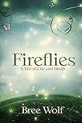 Fireflies - A Tale of Life and Death (Heroes Next Door Trilogy, #1) 