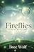 Fireflies - A Tale of Life and Death (Heroes Next Door Trilogy, #1)