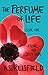 The Perfume of Life: Book One