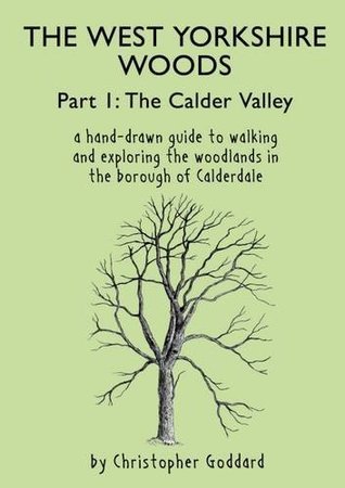 The West Yorkshire Woods: Calder Valley Part 1 (Paperback)
