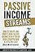 Passive Income Streams: How to Create and Profit from Passive Income Even If You're Cash-Strapped and a Little Bit Lazy (But Motivated)!