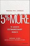 Book cover for 5% More: Making Small Changes to Achieve Extraordinary Results