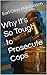 Why It's So Tough to Prosecute Cops