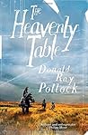 The Heavenly Table by Donald Ray Pollock