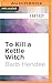 To Kill a Kettle Witch (Mist-Torn Witches #4)