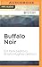 Buffalo Noir (Akashic Books: Noir)