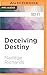 Deceiving Destiny (The Bleeding Heart Trilogy, #2)