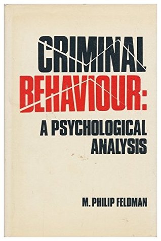 Criminal Behaviour: A Psychological Analysis (Hardcover)