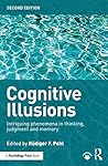 Cognitive Illusions: Intriguing Phenomena in Judgement, Thinking and Memory