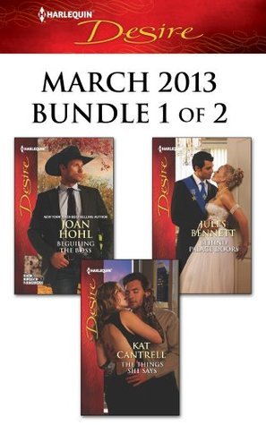 Harlequin Desire March 2013 - Bundle 1 of 2: Beguiling the Boss / The Things She Says / Behind Palace Doors