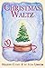 Christmas Waltz (Holiday Co...