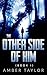 The Other Side Of Him: Book I