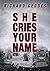 She Cries Your Name: An enthralling story of crime, revenge and undying love.