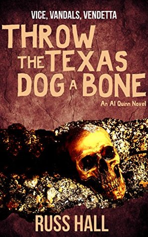 Throw the Texas Dog a Bone (Al Quinn, #3)