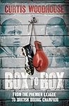 Box to Box: From the Premier League to British Boxing Champion