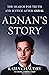 Adnan's Story: The Search f...