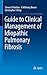 Guide to Clinical Management of Idiopathic Pulmonary Fibrosis