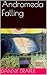 Andromeda Falling