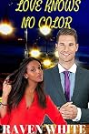 Love Knows No Color: A BWWM Romance