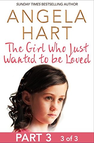 The Girl Who Just Wanted To Be Loved Part 3 of 3 (Kindle Edition)