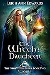 The Witch's Daughter by Leigh Ann Edwards