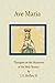 Ave Maria: Thoughts on the Mysteries of the Holy Rosary