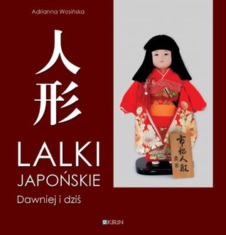 Lalki japońskie. Dawniej i dziś (Paperback)