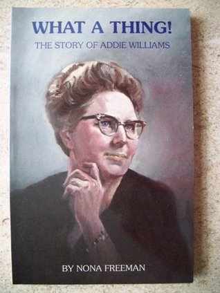 What a Thing! (The Story of Addie Williams)
