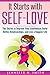 Self Love: It Starts with Self-Love: The Secret to Improve Your Confidence, Build Better Relationships, and Live a Happier Life (Improve Yourself Everyday Book 5)