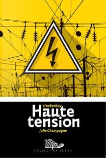 Haute tension (Hackerboy, #3)