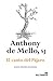EL CANTO DEL PÁJARO (El Pozo de Siquem nº 15) by Anthony de Mello EL CANTO DEL PÁJARO (El Pozo de Siquem nº 15) by Anthony de Mello