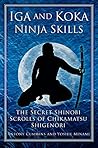 Book cover for Iga and Koka Ninja Skills: The Secret Shinobi Scrolls of Chikamatsu Shigenori