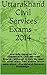 Uttarakhand Civil Services Exams -2014 by Gaurav