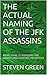 THE ACTUAL NAMING OF THE JFK ASSASSINS: 20 ASSASSINS ARE NAMED