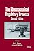 The Pharmaceutical Regulatory Process by Ira R. Berry