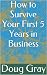 How to Survive Your First 5...