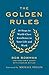 The Golden Rules: 10 Steps to World-Class Excellence in Your Life and Work