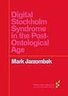 Digital Stockholm Syndrome in the Post-Ontological Age (Forerunners: Ideas First)