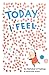 Today I Feel...: An Alphabet of Feelings
