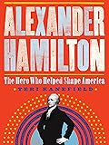 Alexander Hamilton: The Making of America
