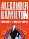 Alexander Hamilton: The Making of America