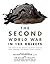 The Second World War in 100 Objects: The Story of the World's Greatest Conflict Told Through the Objects that Shaped  It.