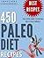 PALEO FOR BEGINNERS: PALEO COOKBOOK: PALEO DIET: 500 Best Paleo Diet Recipes (paleo cookbook, paleo weight loss, paleo diet for beginners, clean eating, paleo recipes, paleo slow cooker)