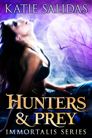 Hunters & Prey (Immortalis, #2)
