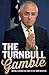 The Turnbull Gamble
