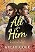All For Him by Kelly Cole