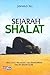 Sejarah Shalat: Asal-Usul, Bilangan dan Kedudukan Shalat Dalam Islam
