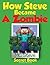 How Steve Became A Zombie