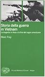 Storia della guerra in Vietnam. La tragedia in Asia e la fine del sogno americano