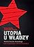 Utopia u władzy. Historia Z...